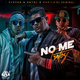 No Me Trates by Pupilo El Criminal