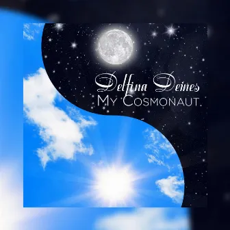 My Cosmonaut by Delfina Deines