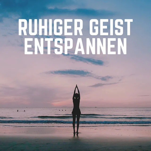 Ruhiger Geist Entspannen