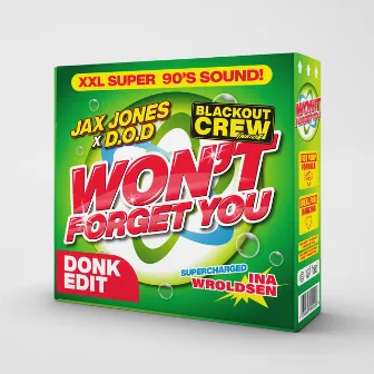 Won't Forget You (Donk Edit Featuring The Blackout Crew) by Ina Wroldsen