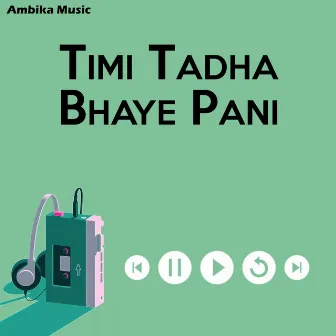 Timi Tadha by Tika Bhomjan