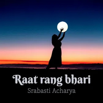 Raat Rang Bhari by Srabasti Acharya