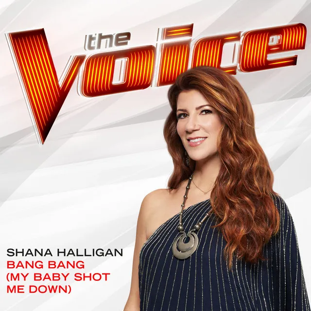 Bang Bang (My Baby Shot Me Down) [The Voice Performance]