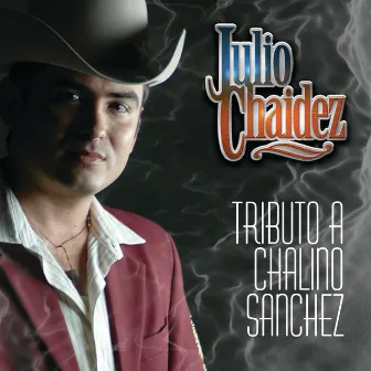 Tributo A Chalino Sánchez by Julio Chaidez