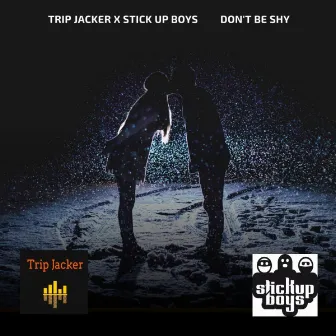 Don't Be Shy by Trip Jacker