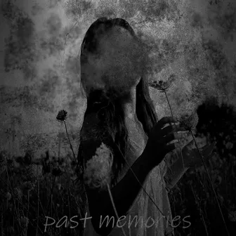 Past Memories by NXW ERX