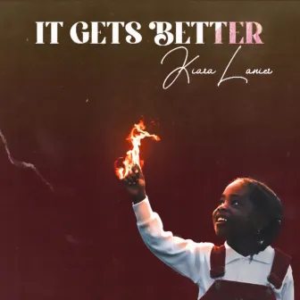 It Gets Better by Kiara Lanier