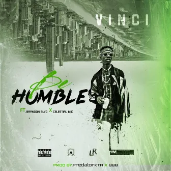 Be Humble by Vinci