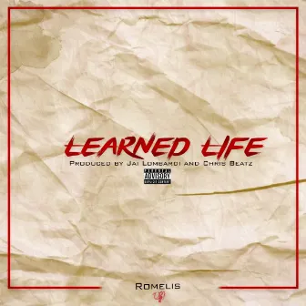 Learned Life by Romelis