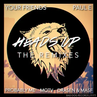 Heads Up The Remixes by Paul-E