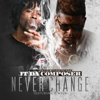 Never Change by JT Da Composer