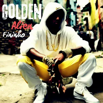 Fininho by Golden Alien