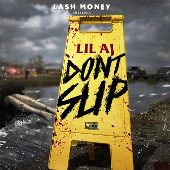 Don't Slip by Lil AJ