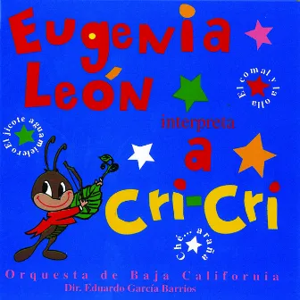 Cri Cri Interpretado Por Eugenia Leon Y La Orquesta De Baja California by Eugenia Leon