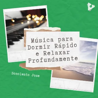 Música para Dormir Rápido e Relaxar Profundamente by Sonolento Jose