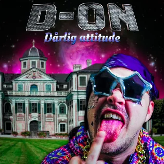 Dårlig Attitude by D-ON