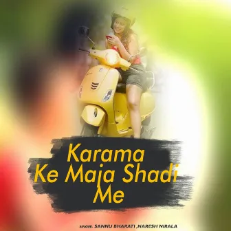 Karama Ke Maja Shadi Me by 