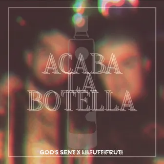 Acaba la Botella by Davicito Romanticón