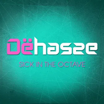 Sick in the Octave by Dehasse