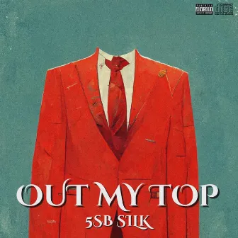 Out My Top by 5SB Silk