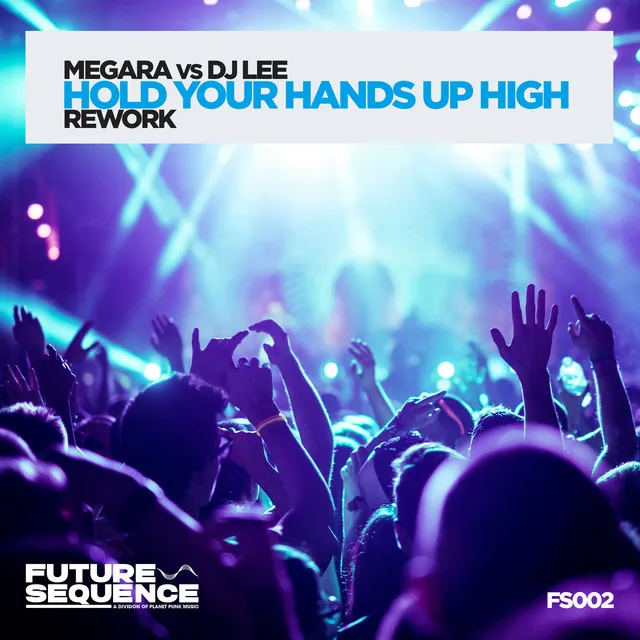 Hold Your Hands up High - Rework