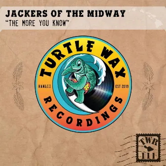 The More You Know by Jackers of the Midway