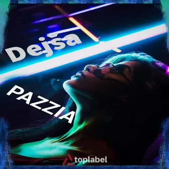 Pazzia by Dejsa