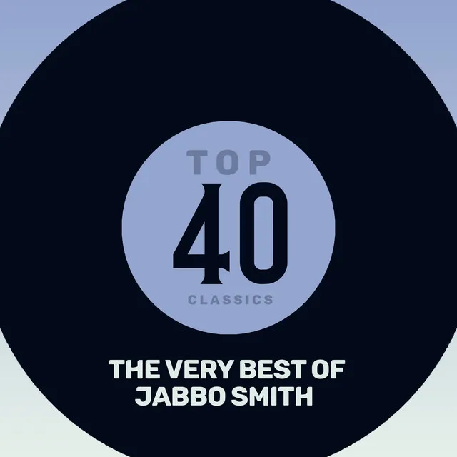 Top 40 Classics - The Very Best of Jabbo Smith