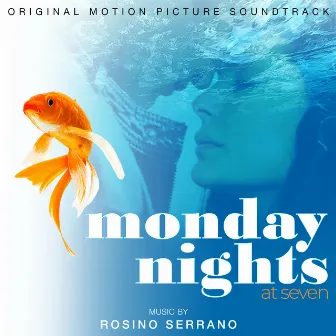 Monday Nights at Seven (Original Motion Picture Soundtrack) by Rosino Serrano