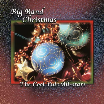 Big Band Christmas by The Cool Yule All-Stars