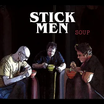 Soup by Stick Men