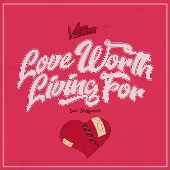 Love Worth Living For by Victorious