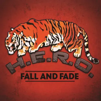 Fall & Fade by H.E.R.O.