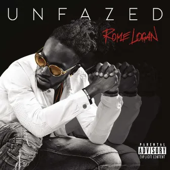 Unfazed by Rome Logan