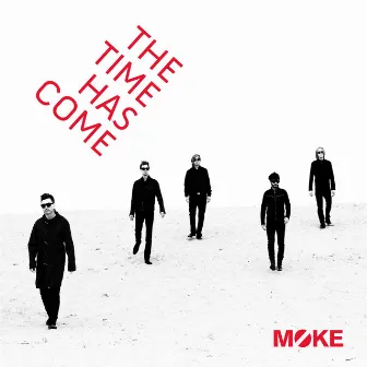 The Time Has Come by Moke