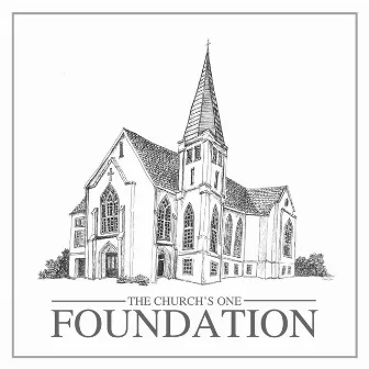 The Church's One Foundation by The Falls Church Anglican