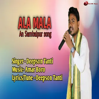 Ala Mala by Deepson Tanti