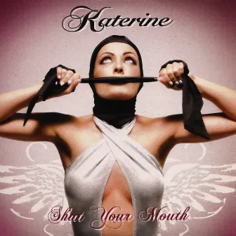 Shut Your Mouth by Katerine