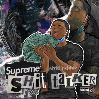 Supreme Shit Talker by Mar Skeez