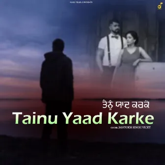 Tainu Yaad Karke by 