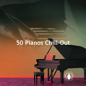 50 Pianos Chill-Out by Buddhist méditation académie