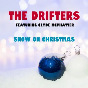 Snow on Christmas by The Drifters & Clyde Mcphatter