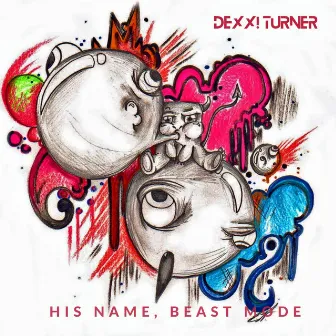 His Name Beast Mode by Dexx! Turner