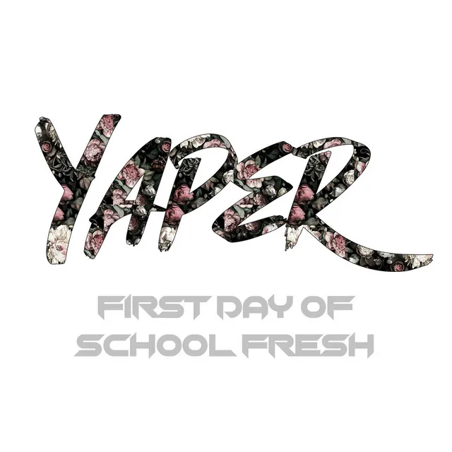 First Day of School Fresh (Yaper)