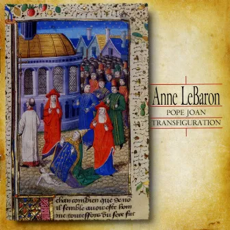 Anne LeBaron: Pope Joan, Transfiguration by Anne LeBaron