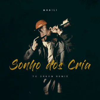 Sonho dos Cria (To Dream Remix) by Mabili