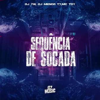 Sequência de Socada by DJ MENOR T7