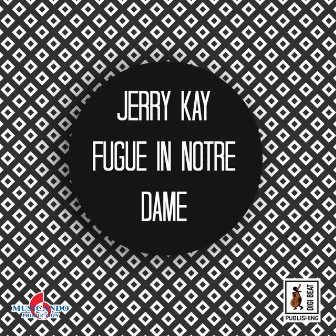 Fugue in Notre Dame by Jerry Kay