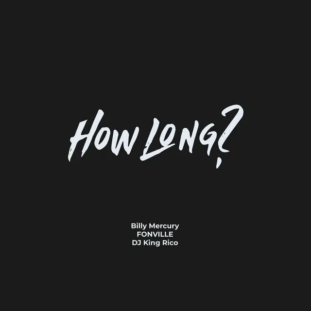 How Long?