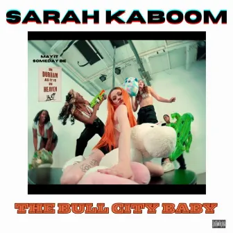 The Bull City Baby EP by Sarah Kaboom